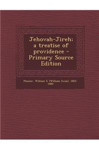 Jehovah-Jireh; A Treatise of Providence