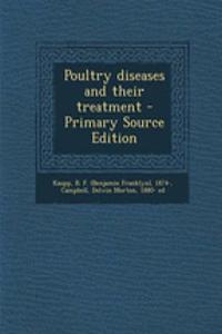 Poultry Diseases and Their Treatment - Primary Source Edition