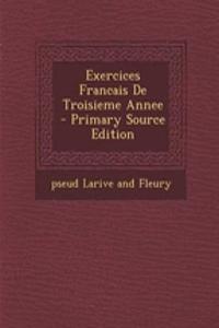 Exercices Francais De Troisieme Annee - Primary Source Edition
