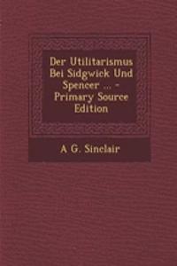 Der Utilitarismus Bei Sidgwick Und Spencer ...