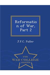 Reformation of War, Part 2 - War College Series