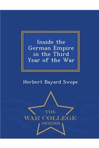Inside the German Empire in the Third Year of the War - War College Series