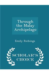 Through the Malay Archipelago - Scholar's Choice Edition