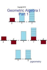 Geometric Algebra I Part 1