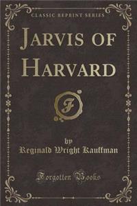 Jarvis of Harvard (Classic Reprint)