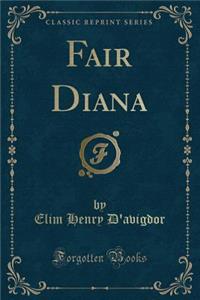 Fair Diana (Classic Reprint)