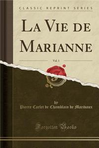 La Vie de Marianne, Vol. 1 (Classic Reprint)