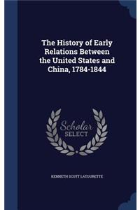 The History of Early Relations Between the United States and China, 1784-1844