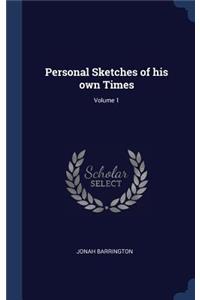 Personal Sketches of his own Times; Volume 1