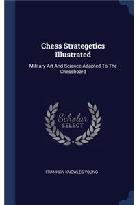 Chess Strategetics Illustrated