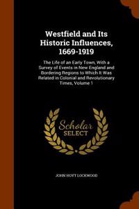 Westfield and Its Historic Influences, 1669-1919