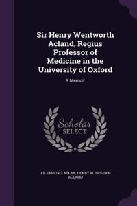 Sir Henry Wentworth Acland, Regius Professor of Medicine in the University of Oxford