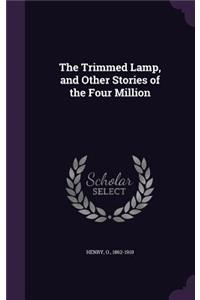 The Trimmed Lamp, and Other Stories of the Four Million