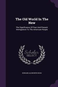 Old World In The New