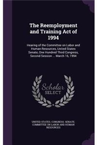The Reemployment and Training Act of 1994