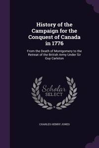 History of the Campaign for the Conquest of Canada in 1776