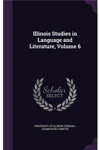 Illinois Studies in Language and Literature, Volume 6