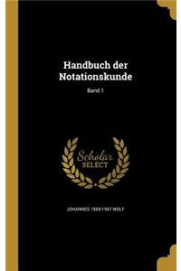 Handbuch der Notationskunde; Band 1