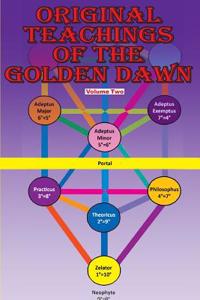Original Teachings of the Golden Dawn, Vol. 2