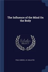 The Influence of the Mind On the Body