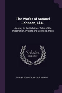 The Works of Samuel Johnson, Ll.D.