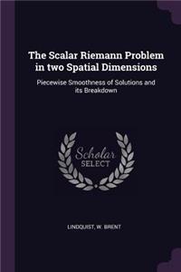 The Scalar Riemann Problem in Two Spatial Dimensions
