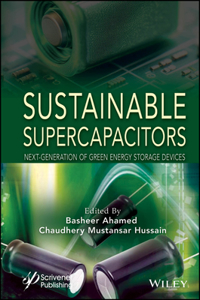 Sustainable Supercapacitors: Next Generation of Gr een Energy Storage Devices