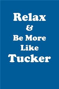 Relax & Be More Like Tucker Affirmations Workbook Positive Affirmations Workbook Includes