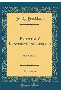 Brockhaus' Konversations-Lexikon, Vol. 3 of 16