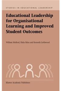 Educational Leadership for Organisational Learning and Improved Student Outcomes