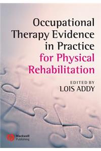 Occupational Therapy Evidence in Practice for Physical Rehabilitation
