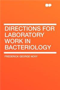 Directions for Laboratory Work in Bacteriology
