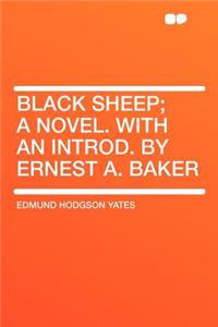 Black Sheep; A Novel. with an Introd. by Ernest A. Baker