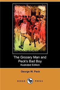 Grocery Man and Peck's Bad Boy (Illustrated Edition) (Dodo Press)