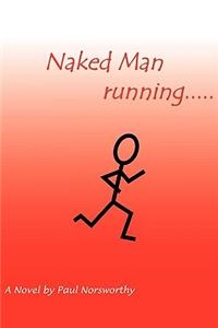 Naked Man running.....