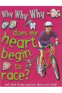 Why Why Why Does My Heart Begin to Race?