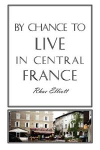 By Chance to Live in Central France