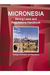 Micronesia Mining Laws and Regulations Handbook - Strategic Information and Regulations