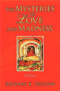 The Mysteries of Love and Madness