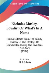 Nicholas Mosley, Loyalist Or What's In A Name
