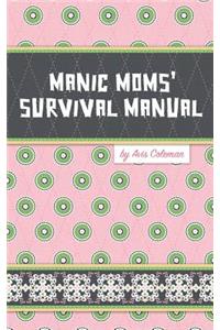 Manic Moms' Survival Manual