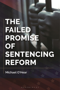 Failed Promise of Sentencing Reform