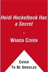 Heidi Heckelbeck Has a Secret