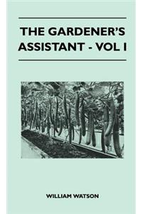 Gardener's Assistant - Vol I