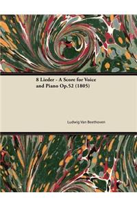 8 Lieder - A Score for Voice and Piano Op.52 (1805)