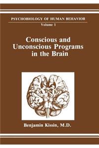 Conscious and Unconscious Programs in the Brain
