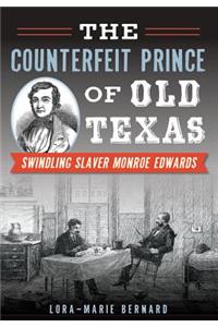 The Counterfeit Prince of Old Texas