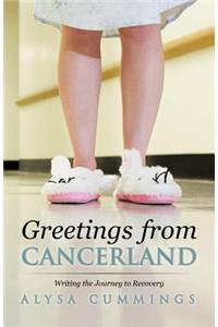 Greetings from Cancerland