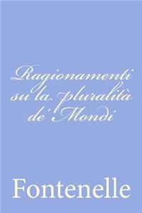 Ragionamenti su la pluralità de' Mondi
