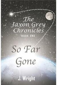The Jaxon Grey Chronicles - Book One